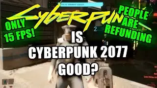Is Cyberpunk 2077 Good?