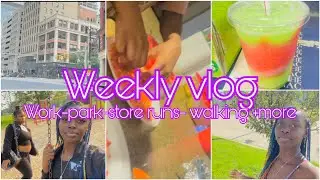 Weekly vlog❥ work/ park/ store runs + MORE!🫶🏾 *SUMONE DIED*😳