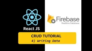 React-Firebase 4 : Writing Data