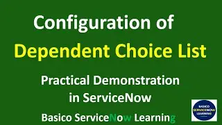 Configuration of Dependent Choice List ServiceNow | Demonstration of Creating Dependency in fields