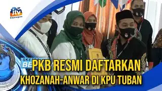 PKB Resmi Daftarkan Khozanah-Anwar Di KPU Tuban