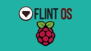 Flint OS on Raspberry Pi 3 | Revisiting Chromium OS