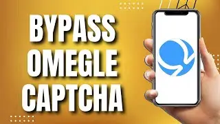How To Bypass Omegle Captcha (QUICK 2023)