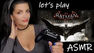 ASMR | 🎮 Let's Play 🦇PT 2 of Batman: Arkham Knight - Soft Spoken Playthrough