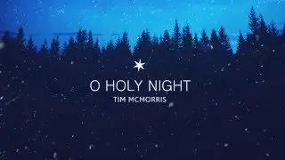 O Holy Night - Tim McMorris