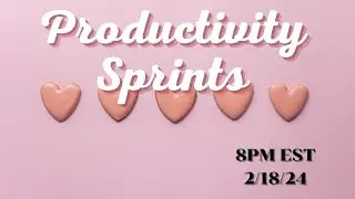 Productivity Sprint 2/18/24