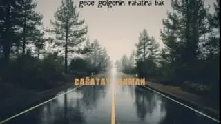 Çağatay Akman - Gece Gölgenin Rahatına Bak ( Telif Yiyen Parça )