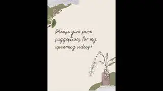 Please give suggestions for upcoming videos! Please comment!!