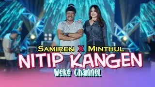 WOKO CHANNEL SAMIREN ft MINTUL - Nitip Kangen  (Official Music Video)