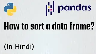 (Part-7) Pandas Tutorial - Sorting data frame in pandas | The Learning Setu