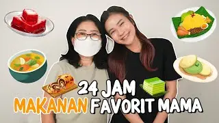 24 JAM MAKANAN FAVORIT MAMA!