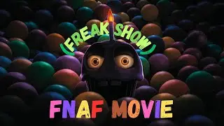 FNAF MOVIE - Freak Show / EDIT.