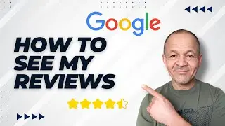 How To See My Google Reviews | Simple Steps to Find Your Google Reviews