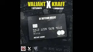 DJ DOTCOM PRESENTS VALIANT x KRAFF OFFICIAL MIXTAPE (EXPLICIT)🧢