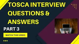 TOSCA Interview Questions | Interview Questions & Answers  | Tricentis TOSCA | Part 3