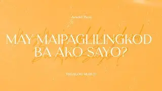 May Maipaglilingkod  Ba Ako Sayo? | Pastor Arnold Pacis