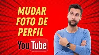 COMO ALTERAR A FOTO DO  CANAL DO YOUTUBE | ATUALIZADO!