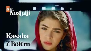 Kasaba 7. Bölüm