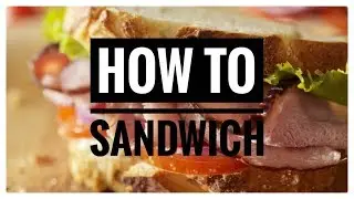 How to Sandwich [Reloaded]