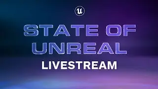 Unreal Engine 5 Livestream | State of Unreal 2022