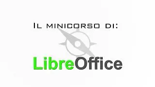 Presentazione minicorso LibreOffice Calc. Impara ad utilizzare il foglio elettronico gratuito!