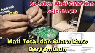 Servis Speaker GMC Mati Total dan Suara Bass Bergemuruh.