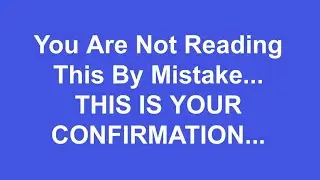 You Are Not Reading This By Mistake This Is Your Confirmation Message... God Message Today..