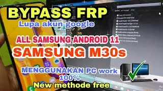 Bypass frp lupa akun google ALL SAMSUNG ANDROID 11,Samsung M30S ,Suport work semua android  11,100%