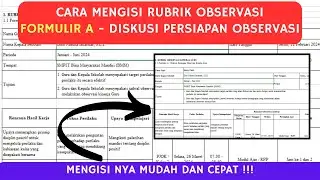 CARA MENGISI RUBRIK OBSERVASI - FORMULIR A - DISKUSI PERSIAPAN OBSERVASI | MUDAH DAN CEPAT