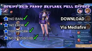 SCRIPT SKIN FANNY SKYLARK FULL EFFECT + BACKUP NO PASSWORD!! NO BANNED & MEDIAFIRE