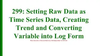 299 Setting Raw Data as Time Series Creating Trend and Converting Variables into their log form