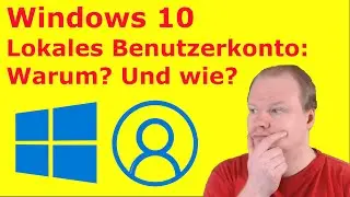 Windows 10: Lokales Offline-Konto nutzen (Anleitung / Tutorial deutsch)