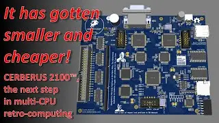 It got smaller and cheaper! CERBERUS 2100, the next step in multi-CPU retro-computing