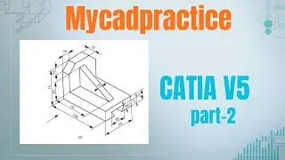 CATIA V5 Practice Drawing - 2  | 3D Part Modeling Step by Step | MyCADPractice