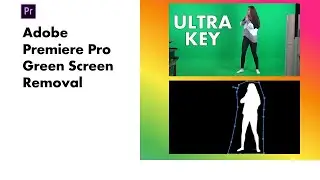 HOW TO:  Green Screen Ultra Key in Adobe Premiere Pro