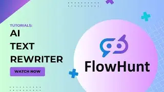 🚀How to make An AI Rewriter! FlowHunt
