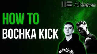 How To Bochka Kick [+20 Free Kick Samples] - Ableton Tutorial