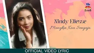 Nindy Ellesse - Mungkin Kau Sengaja (Official Lyric Video)