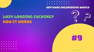 📗 #9 Chiến Lược Lazy Loading Caching và Khi nào nên sử dụng | Software Engineering Cơ Bản