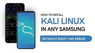 How to Install Kali NetHunter on Any Samsung Phone Without Root (2024)