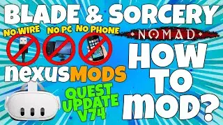 how to Install SCRIPTED & NEXUS MODS on Blade and Sorcery NOMAD - NO PC, WIRE, PHONE. Meta Quest v74