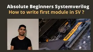 Systemverilog Training for Absolute Beginner - The first program in Systemverilog.