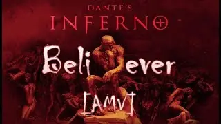 [AMV] Dante´s Inferno || Believer - Imagine Dragons || AMV-Play! || #Joseph-Play!