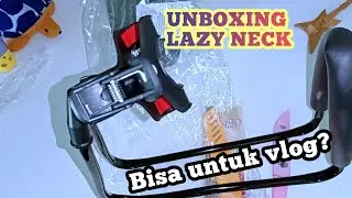 UNBOXING LAZY NECK