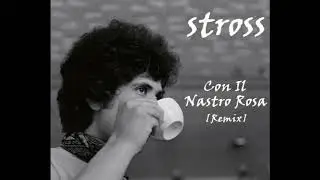 stross - Con Il Nastro Rosa [House Remix]