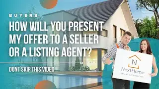 How Will You Present My Offer To A Seller