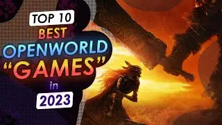 Top 10 Open World Games That Will Blow Your Mind