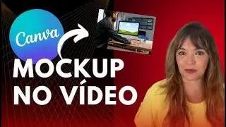 CANVA 2024: O que é MOCKUP e como CRIAR mockup dentro do vídeo no CANVA