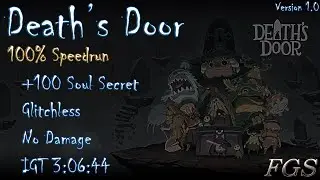 Deaths Door - 100% Speedrun (Glitchless / No Damage) - IGT 3:06:44