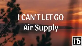 I Can't Let Go - Air Supply (cover by Johan Untung) (Lyrics On Screen)